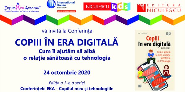 Copiii noştri în era digitală: o conferinţă EKA pentru părinţii secolului XXI