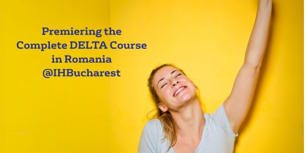 Dezvoltare profesională la vârf pentru profesorii de engleză ca limbă străină: în premieră în  România, toate cele 3 module ale cursului DELTA la IH Bucureşti